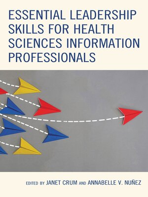 cover image of Essential Leadership Skills for Health Sciences Information Professionals